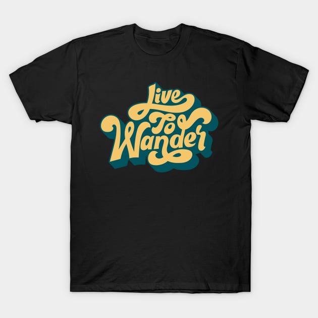 Live to Wander T-Shirt by adcastaway